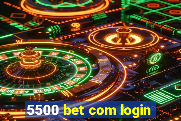 5500 bet com login